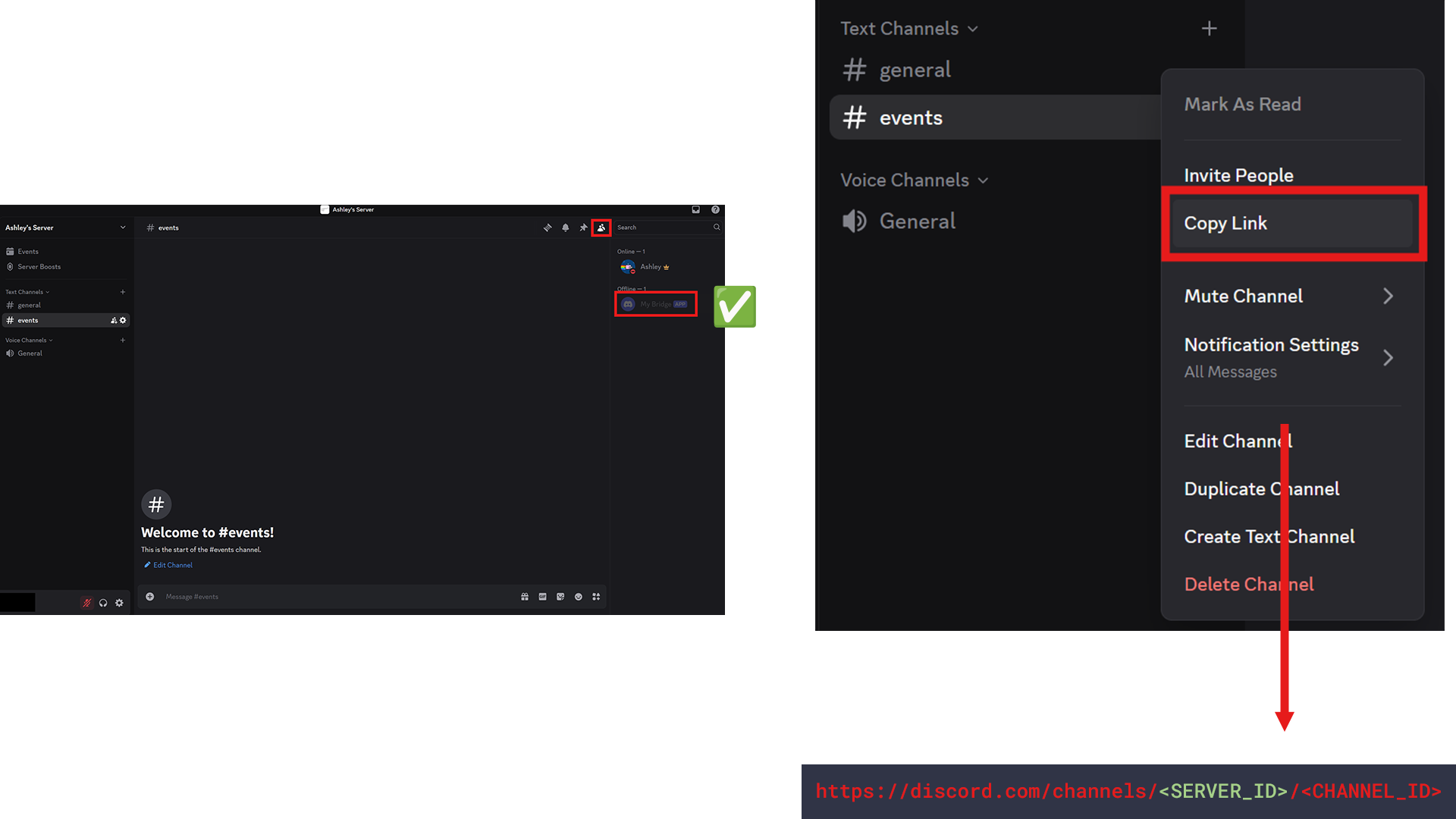 Discord UI with red box around 'Members List' icon and a red box around the 'My Bridge' user in the sidebar. A checkmark is displayed next to the user. There is also a Discord channel list where a menu is popped up next to the list. In that menu the 'Copy Link' option is highlighted with a red box. From there is a red arrow down to the text 'https://discord.com/channels/<SERVER_ID>/<CHANNEL_ID>' with the '<SERVER_ID>' portion highlighted in green.